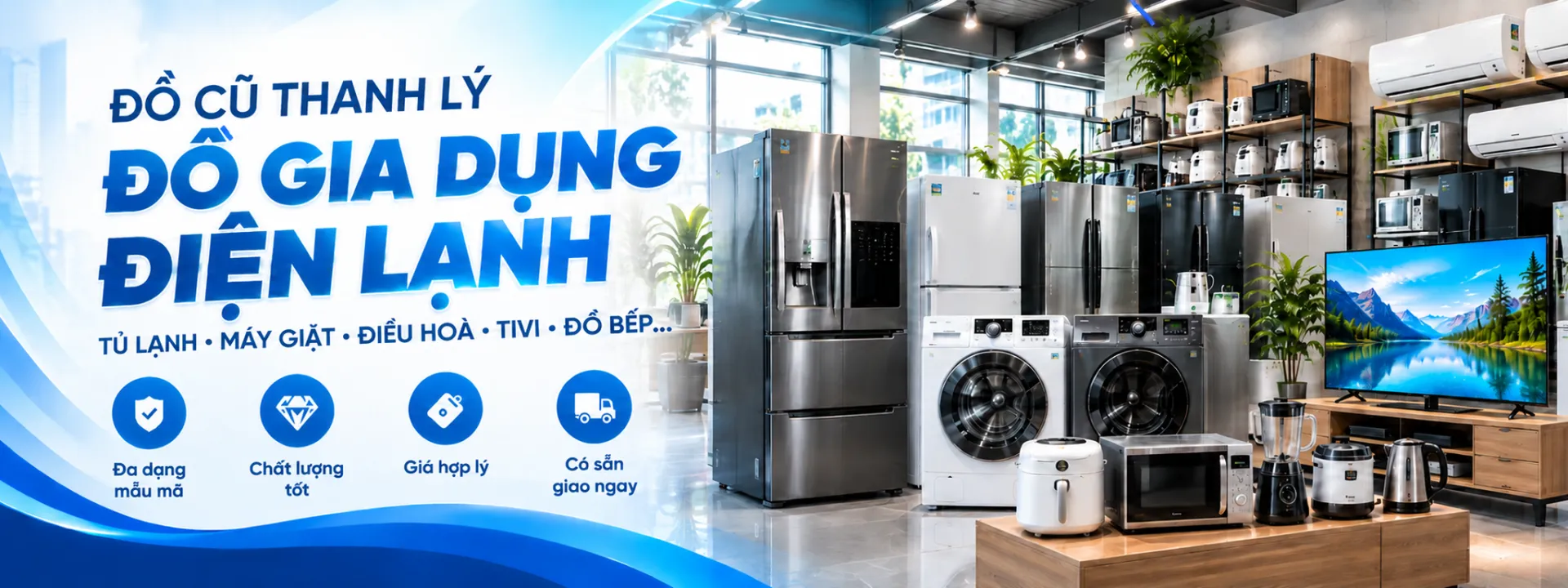Đồ cũ thanh lý đồ gia dụng, điện lạnh: tủ lạnh, máy giặt, điều hòa, tivi, đồ bếp